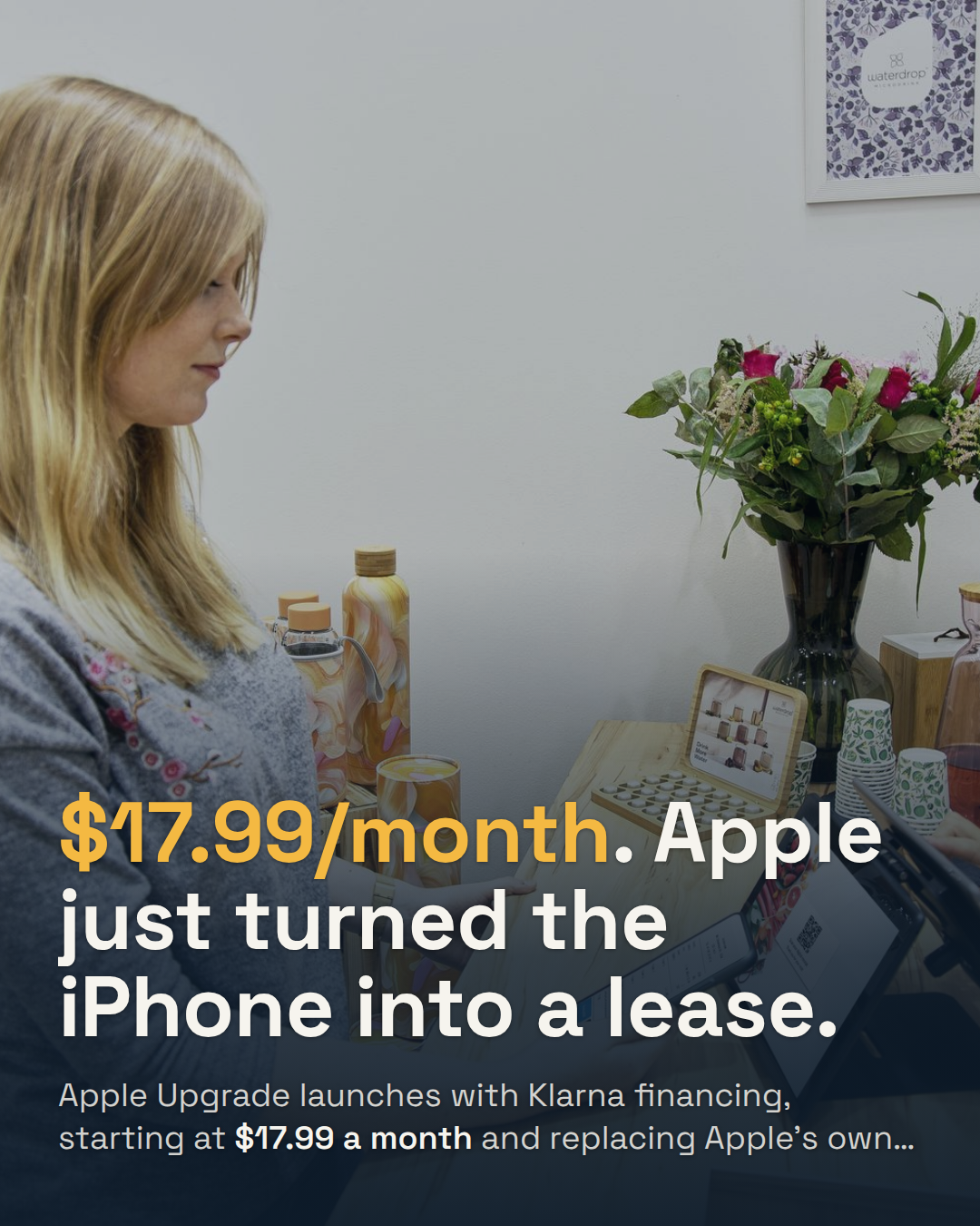 Apple Just Turned the iPhone Into a Subscription. Klarna Is Holding the Risk.