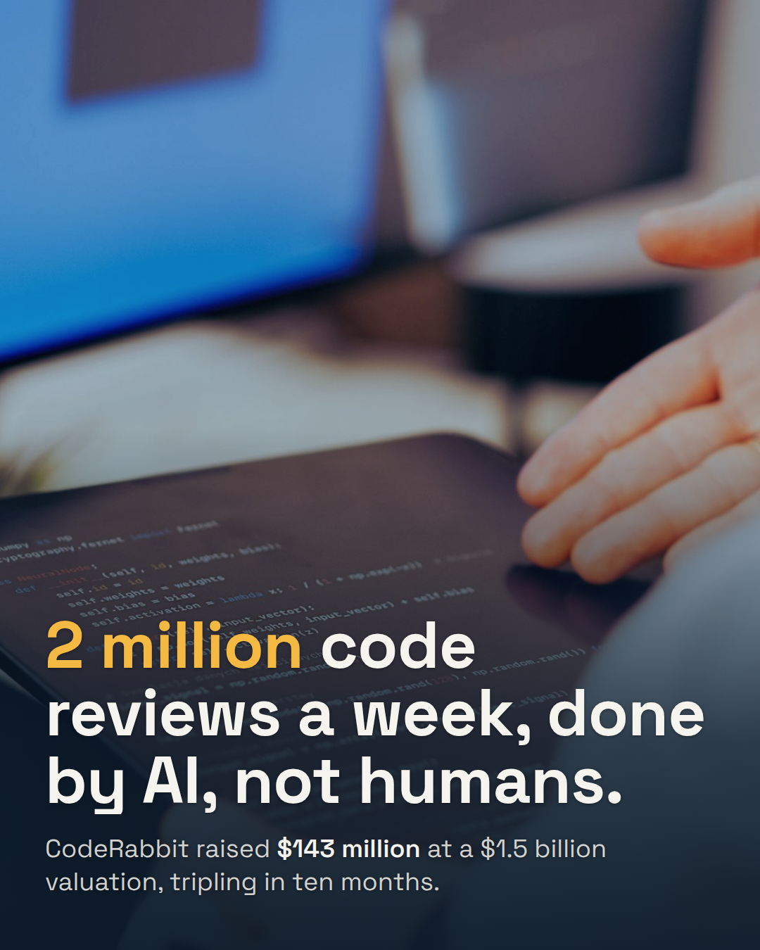 CodeRabbit Raises $143M at a $1.5B Valuation. AI Now Reviews the Code AI Wrote.