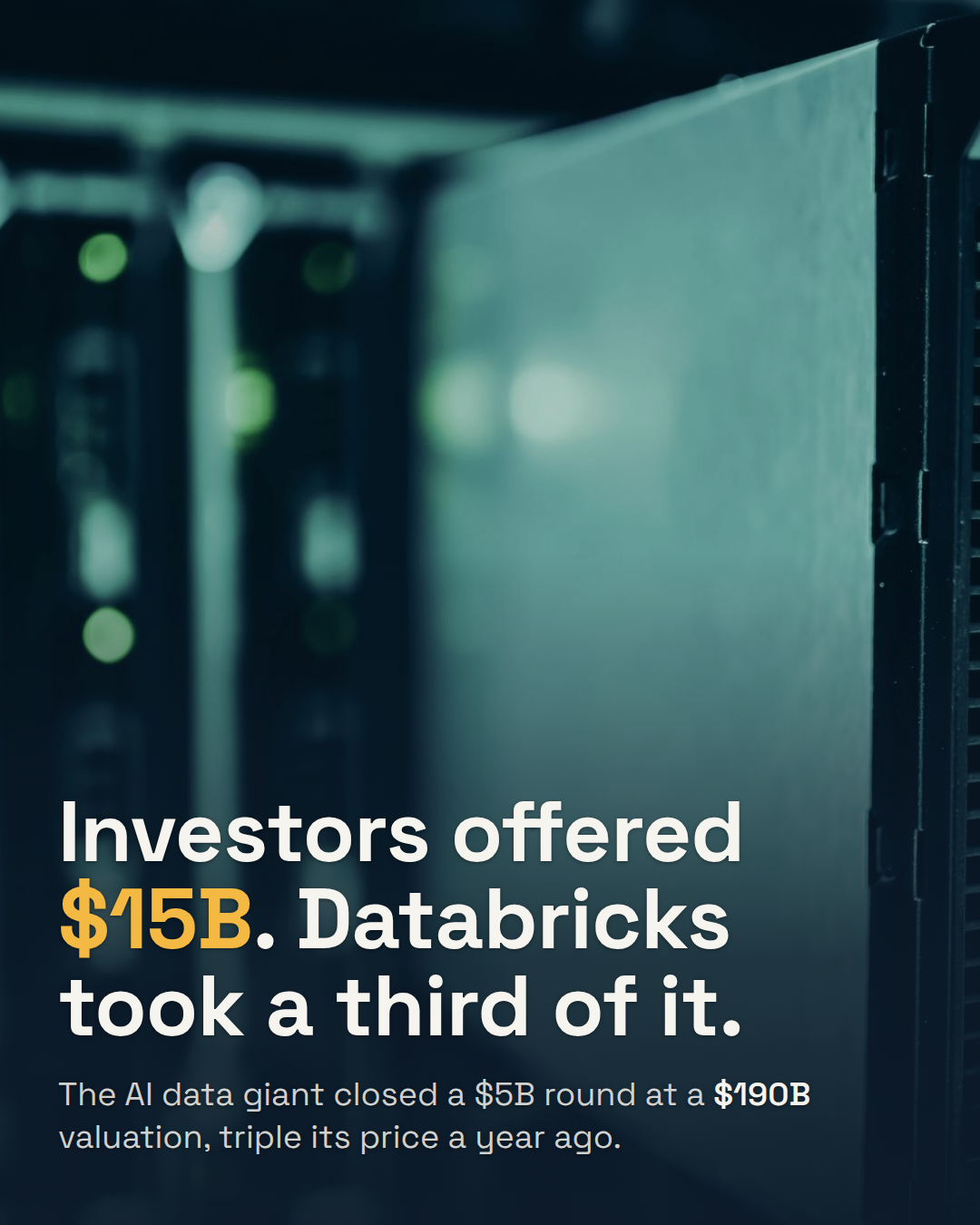 Databricks Raises $5B at a $190B Valuation. Investors Offered Three Times That.
