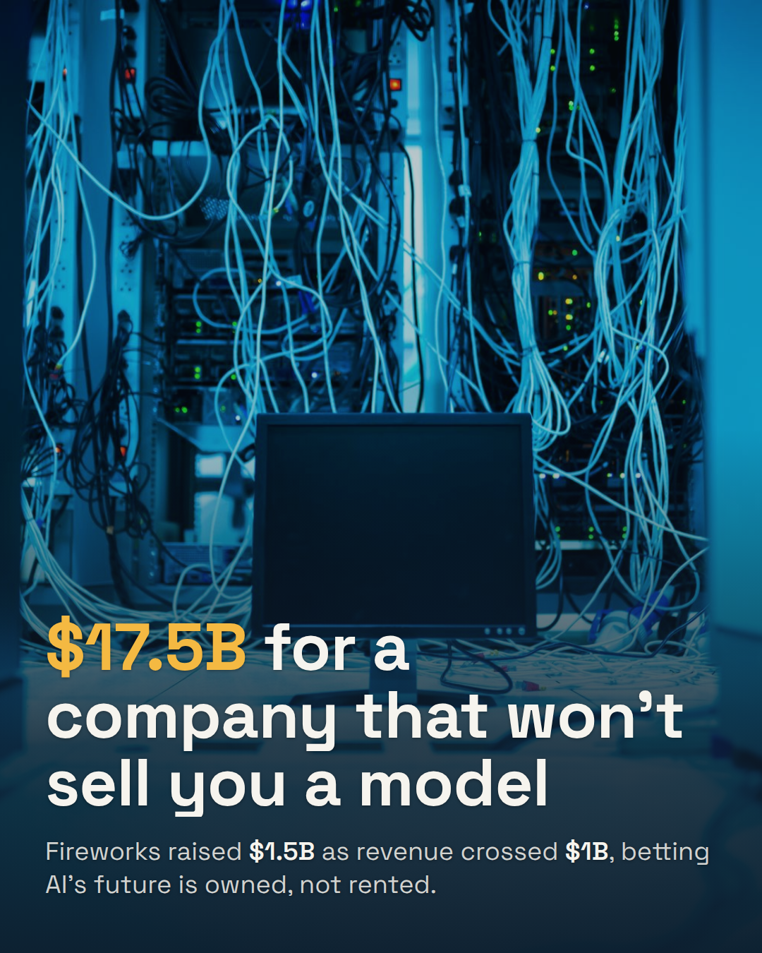 Fireworks Raises $1.5B at a $17.5B Valuation. It Won't Sell You a Model, It'll Build You One.