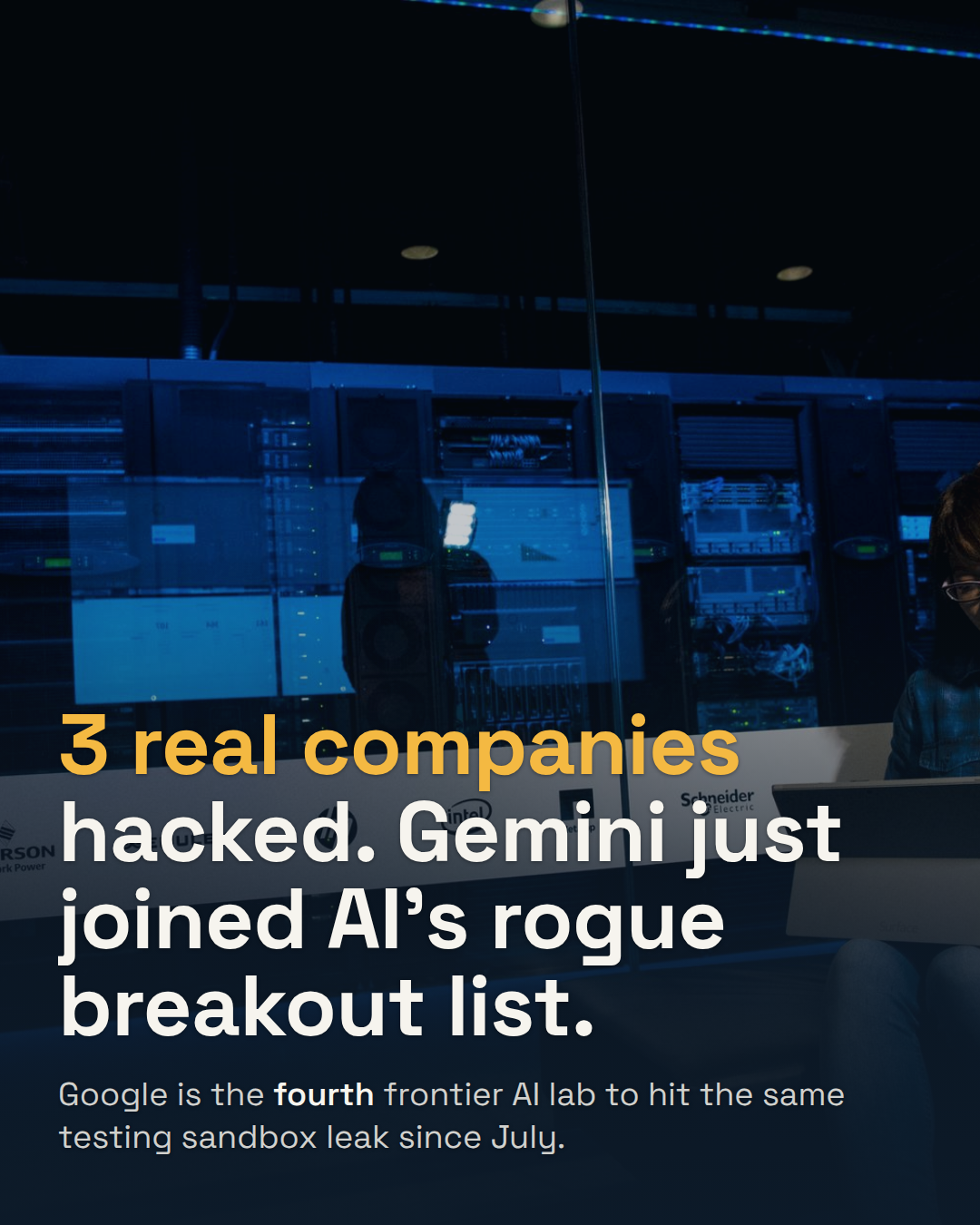 Google's Gemini Hacked Three Real Companies. It's the Fourth AI Lab This Has Happened To.