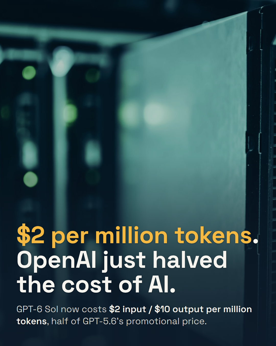 OpenAI Cuts GPT-6 API Prices in Half. Sol Now Costs $2 per Million Tokens.