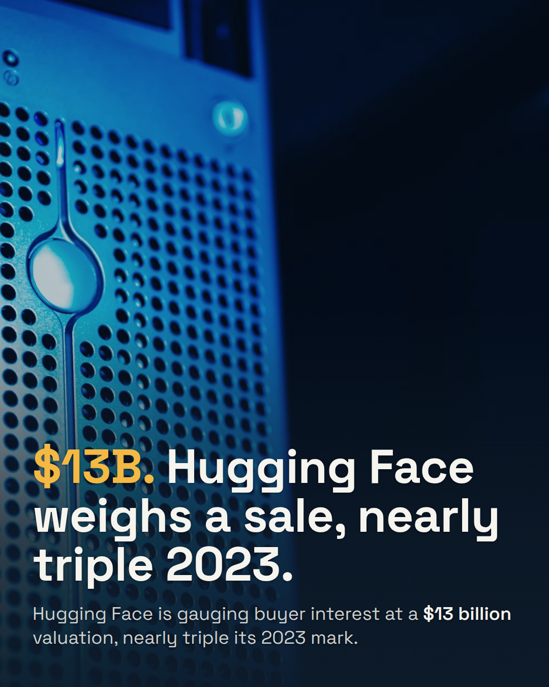 Hugging Face Explores a $13B Sale. That's Nearly Triple Its 2023 Valuation.