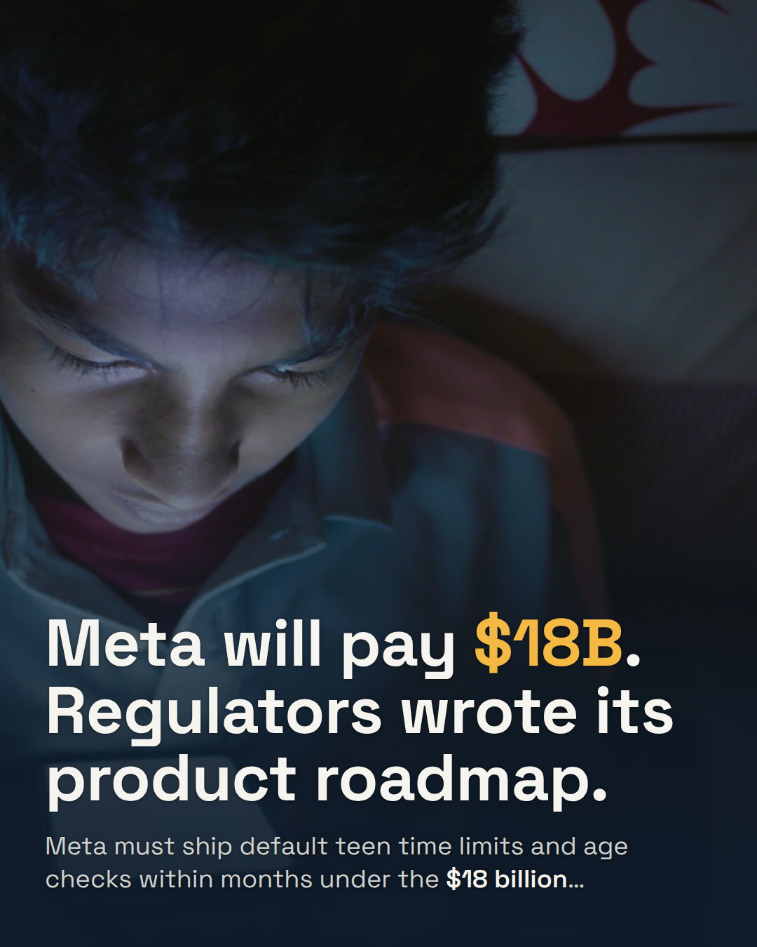 Meta Just Agreed to Pay $18 Billion. The Real Cost Is a Court-Ordered Product Spec.