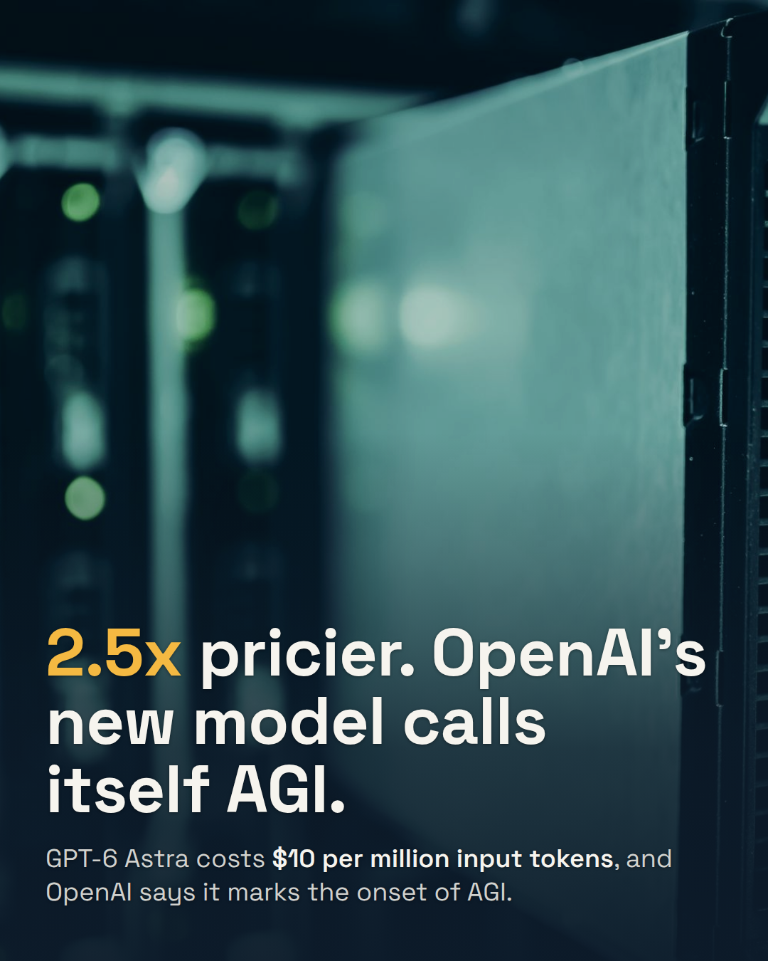 OpenAI Launches GPT-6 Astra, Calls It the Start of AGI. API Prices Jump 2.5x.