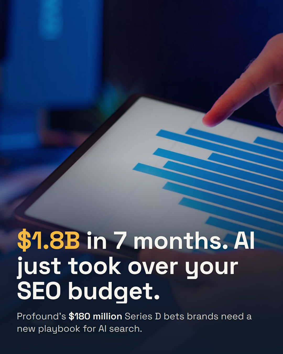 Profound Raises $180M at a $1.8 Billion Valuation. AI Answers Just Became a Marketing Channel.