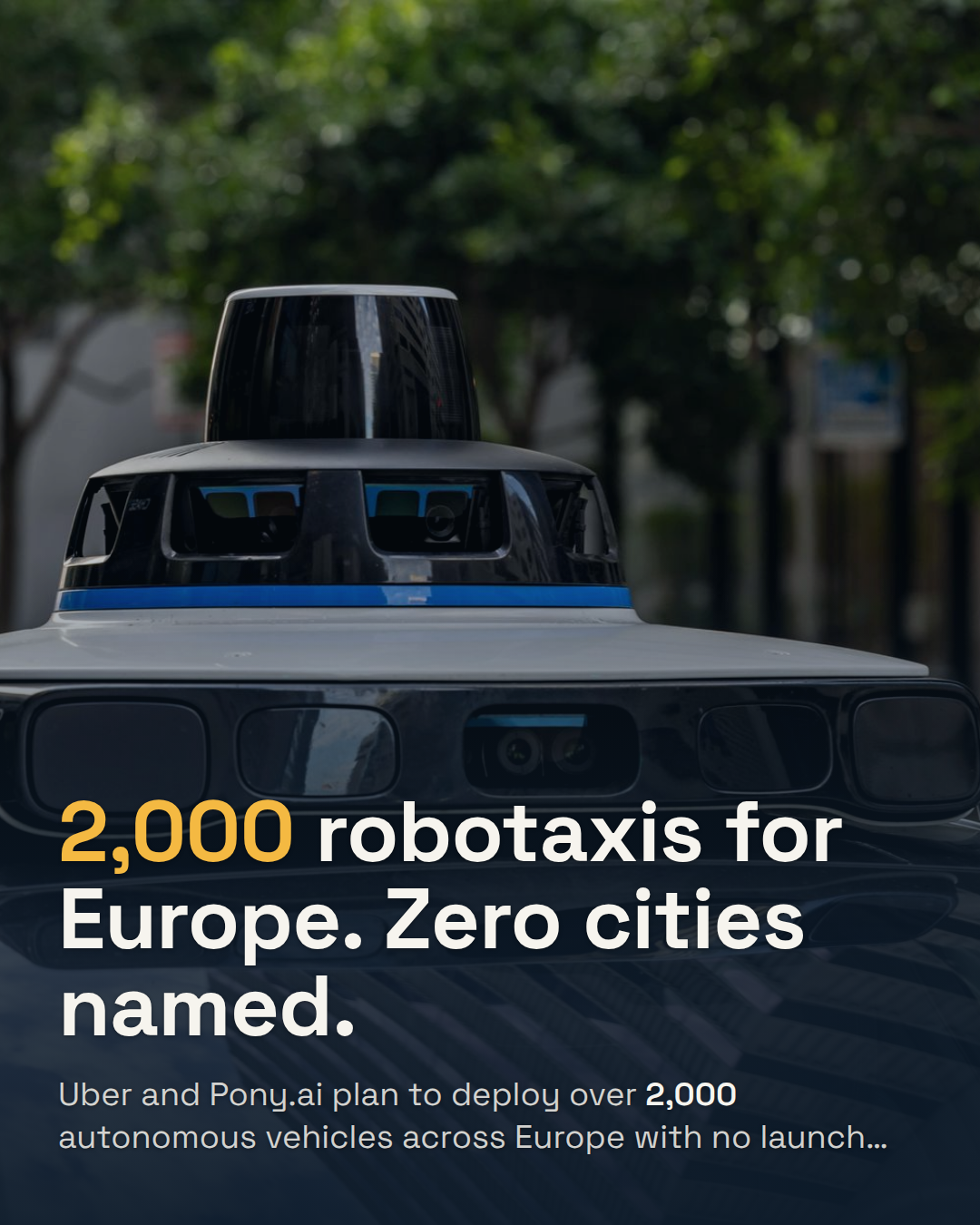 Uber and Pony.ai Are Deploying 2,000 Robotaxis Across Europe. Wall Street Shrugged.